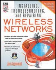 Installing, Troubleshooting, and Repairing Wireless Networks by Jim Aspinwall