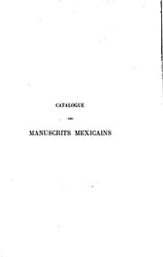 Cover of: Catalogue des manuscrits mexicains de la Bibliothèque nationale.