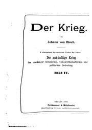 Cover of: Der krieg.: Von Johann von Bloch. Uebersetzung des russischen werkes des autors: Der zukünftige krieg in seiner technischen, volkswirtschaftlichen und politischen bedeutung.