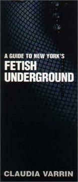Cover of: A guide to New York's fetish underground