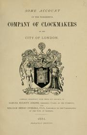 Cover of: Some account of the Worshipful company of clockmakers of the city of London. by Worshipful Company of Clockmakers