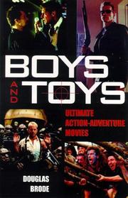 Cover of: Boys and toys: ultimate action-adventure movies