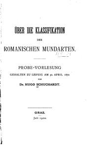 Cover of: Über die Klassifikation der romanischen Mundarten.: Probevorlesung gehalten zu Leipzig am 30. april 1870