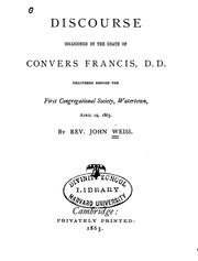 Cover of: Discourse occasioned by the death of Convers Francis, D. D. by Weiss, John
