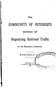 Cover of: The community of interests method of regulating railroad traffic in its historic aspects