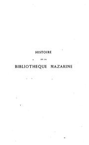 Cover of: Histoire de la Bibliothèque Mazarine depuis sa fondation jusqu'à nos jours