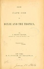 Cover of: From cape Cod to Dixie and the tropics. by J. Milton Mackie