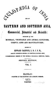 Cover of: Cyclopædia of India and of eastern and southern Asia, commercial, industrial and scientific by Edward Balfour