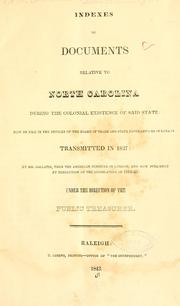 Cover of: Indexes to documents relative to North Carolina during the colonial existence of said state: now on file in the offices of the Board of trade and State paper offices in London