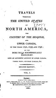 Cover of: Travels through the United States of North America: the country of the Iroquois, and Upper Canada, in the years 1795, 1796, and 1797