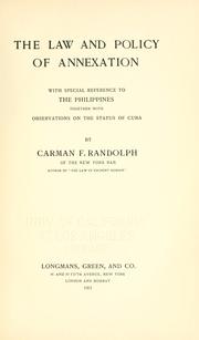 Cover of: The law and policy of annexation: with special reference to the Philippines, together with observations on the status of Cuba