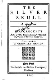 The silver skull; a romance by Samuel Rutherford Crockett