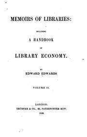 Cover of: Memoirs of libraries: including a handbook of library economy.