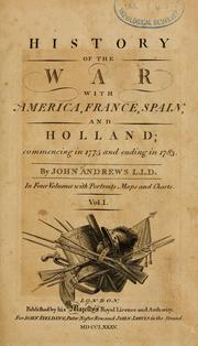 Cover of: History of the war with America, France, Spain, and Holland by Andrews, John