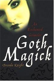Cover of: Goth Magick: An Enchanted Grimoire
