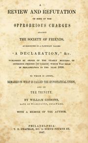 A review and refutation of some of the opprobrious charges against the Society of Friends by William Gibbons