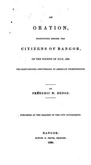 Cover of: An oration, pronounced before the citizens of Bangor: on the fourth of July, 1838.  The sixty-second anniversary of American independence.