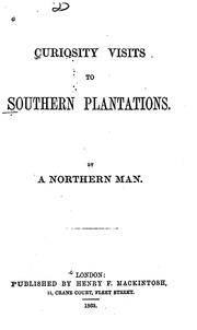 Curiosity visits to southern plantations by Northern Man.