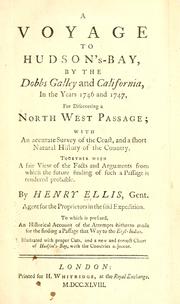 Cover of: A voyage to Hudson's-Bay: by the Dobbs galley and California, in the years 1746 and 1747, for discovering a north west passage; with an accurate survey of the coast, and a short natural history of the country. Together with a fair view of the facts and arguments from which the future finding of such a passage is rendered probable.