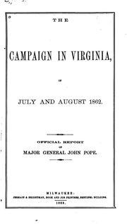 Cover of: The campaign in Virginia, of July and August 1862: official report of Major General John Pope.