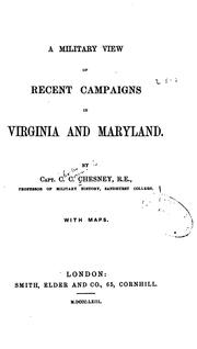 Cover of: A military view of recent campaigns in Virginia and Maryland. by Charles Cornwallis Chesney
