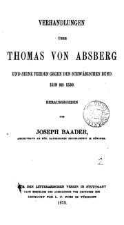 Cover of: Verhandlungen über Thomas von Absberg und seine Fehden gegen den Schwäbischen Bund 1519-153O. by Nuremberg (Germany)