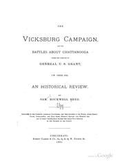 Cover of: The Vicksburg campaign, and the battles about Chattanooga under the command of General U.S. Grant, in 1862-63: an historical review.