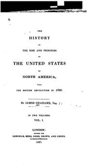 Cover of: The history of the rise and progress of the United States of North America: till the British revolution in 1688.
