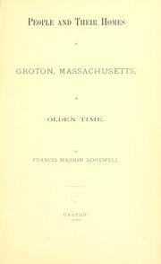 Cover of: People and their homes in Groton, Massachusetts, in olden time