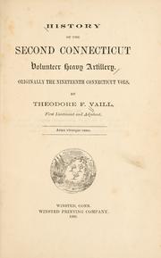 Cover of: History of the Second Connecticut Volunteer Heavy Artillery. by Theodore Frelinghuysen Vaill