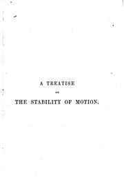 Cover of: A treatise on the stability of a given state of motion: particularly steady motion.
