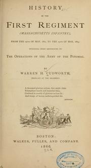 Cover of: History of the First Regiment (Massachusetts Infantry), from the 25th of May, 1861, to the 25th of May, 1864 by Warren Handel Cudworth