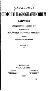 Cover of: Catalogus codicum hagiographicorum latinorum antiquiorum saeculo XVI qui asservantur in Bibliotheca nationali parisiensi