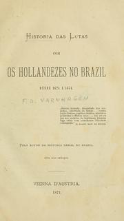 Cover of: Historia das lutas com os Hollandezes no Brazil desde 1624 a 1654.