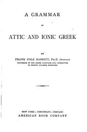 A grammar of Attic and Ionic Greek by Babbitt, Frank Cole.