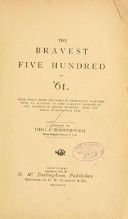 Cover of: The bravest five hundred of '61.: Their noble deeds described by themselves, together with an account of some gallant exploits of our soldiers in Indian warfare. How the medal of honor was won.