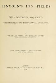 Cover of: Lincoln's Inn fields and the localities adjacent : their historical and topographical associations. by Charles William Heckethorn
