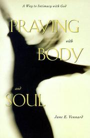 Praying with body and soul by Jane E. Vennard