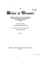 Cover of: The palace of pleasure: Elizabethan versions of Italian and French novels from Boccaccio, Bandello, Cinthio, Straparola, Queen Margaret of Navarre, and others