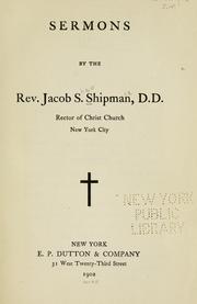 Cover of: Sermons by the Rev. Jacob S. Shipman ... by Jacob S. Shipman