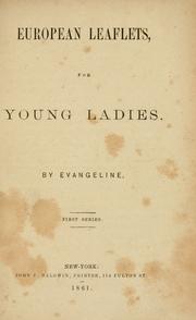 Cover of: European leaflets, for young ladies. by Newman, A. E. Mrs.