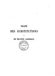 Cover of: Traité des substitutions et des équations algébriques
