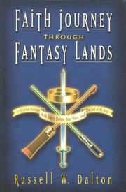 Cover of: Faith journey through fantasy lands: a Christian dialogue with Harry Potter, Star wars, and the Lord of the rings