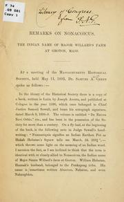 Cover of: Remarks on Nonacoicus: the Indian name of Major Willard's farm at Groton, Mass. : at a meeting of the Massachusetts Historical Society, held May 11, 1893