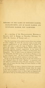 Cover of: Remarks on the names of Townsend Harbor, Massachusetts, and of Mason Harbor and Dunstable Harbor, New Hampshire.