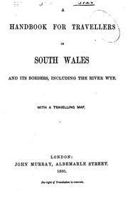 Cover of: A handbook for travellers in South Wales and its borders, including the river Wye.: With a travelling map.