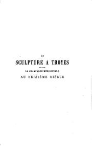 Cover of: La sculpture à Troyes et dans la Champagne méridionale au seizième siècle
