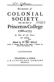 Cover of: Glimpses of colonial society and the life at Princeton College, 1766-1773