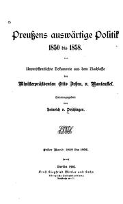 Cover of: Preussens auswärtige politik 1850 bis 1858.: Unveröffentlichte dokumente aus dem nachlasse des ministerpräsidenten Otto frhrn. v. Manteuffel.
