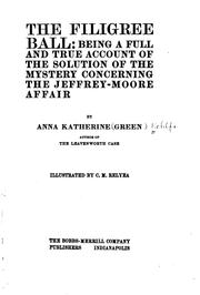 Cover of: The filigree ball: being a full and true account of the solution of the mystery concerning the Jeffrey-Moore affair